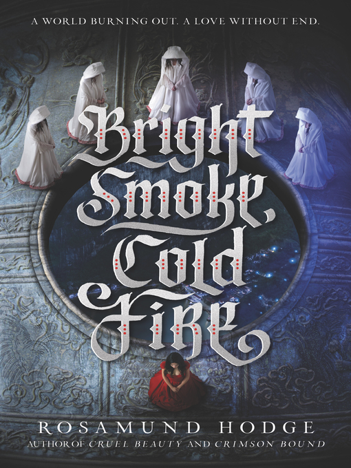 Title details for Bright Smoke, Cold Fire by Rosamund Hodge - Available